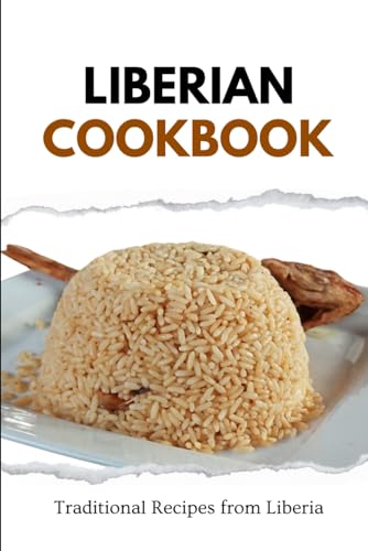 Liberian Cookbook: Traditional Recipes from Liberia (African food) von Independently published