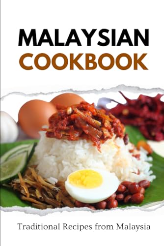 Malaysian Cookbook: Traditional Recipes from Malaysia (Asian Food) von Independently published