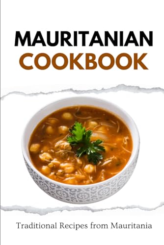 Mauritanian Cookbook: Traditional Recipes from Mauritania (African food) von Independently published