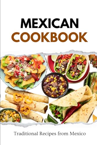 Mexican Cookbook: Traditional Recipes from Mexico von Independently published