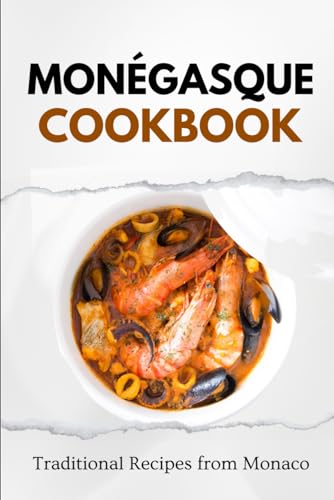 Monegasque Cookbook: Traditional Recipes from Monaco (European food) von Independently published