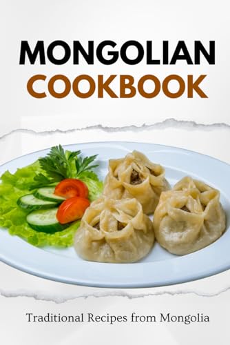 Mongolian Cookbook: Traditional Recipes from Mongolia (Asian Food) von Independently published