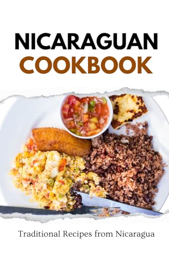 Nicaraguan Cookbook: Traditional Recipes from Nicaragua von Independently published
