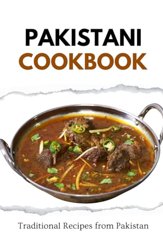 Pakistani Cookbook: Traditional Recipes from Pakistan (Asian Food) von Independently published