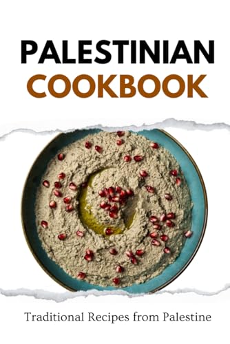 Palestinian Cookbook: Traditional Recipes from Palestine (Middle Eastern food) von Independently published