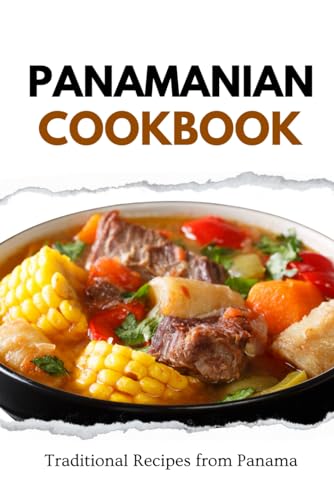 Panamanian Cookbook: Traditional Recipes from Panama von Independently published