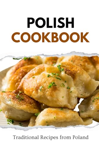 Polish Cookbook: Traditional Recipes from Poland (European food) von Independently published
