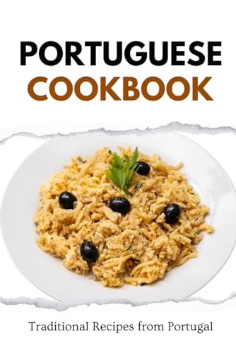 Portuguese Cookbook: Traditional Recipes from Portugal (European food) von Independently published