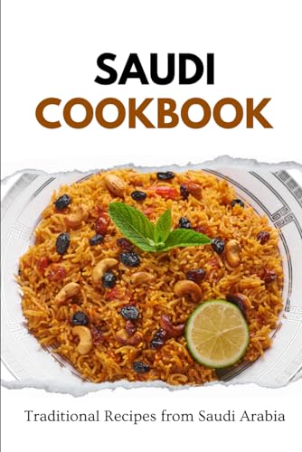 Saudi Cookbook: Traditional Recipes from Saudi Arabia (Middle Eastern food) von Independently published