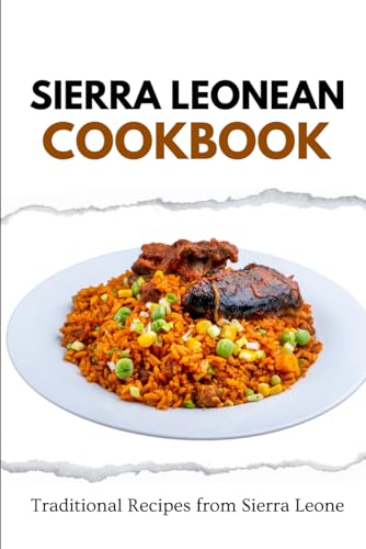 Sierra Leonean Cookbook: Traditional Recipes from Sierra Leone (African food) von Independently published