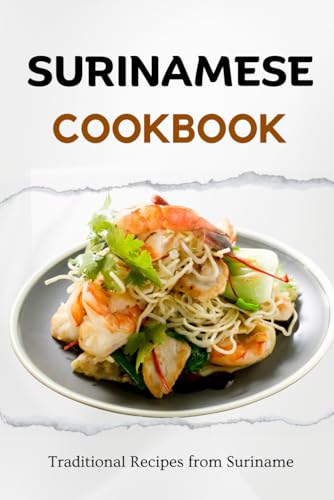 Surinamese Cookbook: Traditional Recipes from Suriname (Latin American Food) von Independently published