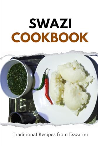 Swazi Cookbook: Traditional Recipes from Eswatini (African food) von Independently published