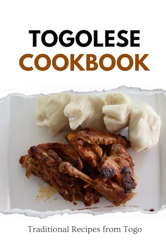 Togolese Cookbook: Traditional Recipes from Togo (African food) von Independently published
