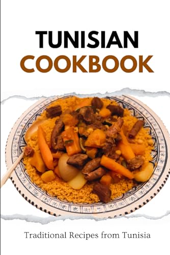 Tunisian Cookbook: Traditional Recipes from Tunisia (African food) von Independently published