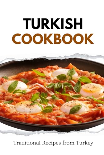 Turkish Cookbook: Traditional Recipes from Turkey (Middle Eastern food) von Independently published