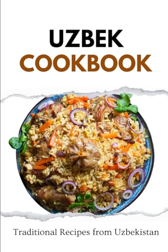 Uzbek Cookbook: Traditional Recipes from Uzbekistan (Asian Food) von Independently published