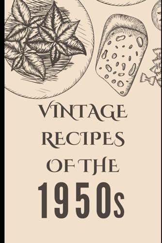 Vintage Recipes of the 1950s von Independently published