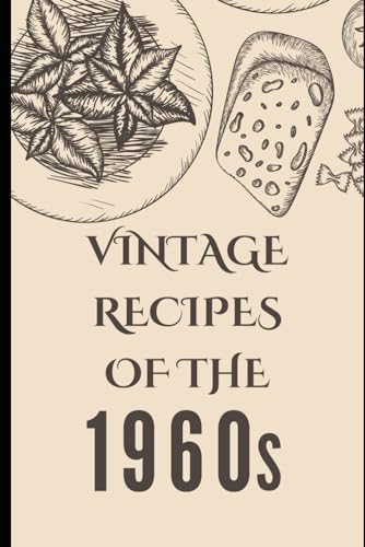 Vintage Recipes of the 1960s von Independently published