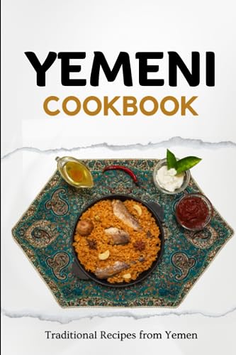 Yemeni Cookbook: Traditional Recipes from Yemen (Middle Eastern food)
