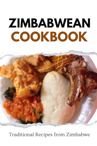 Zimbabwean Cookbook: Traditional Recipes from Zimbabwe (African food) von Independently published