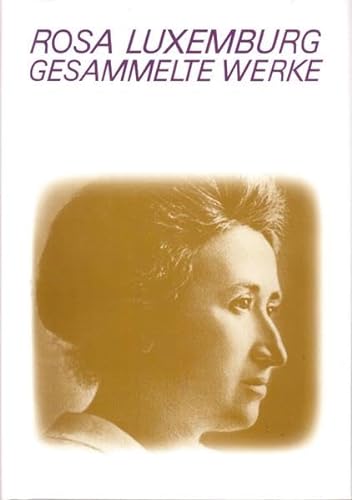 Luxemburg - Gesammelte Werke / Gesammelte Werke Bd.1.1: 1893 bis 1905