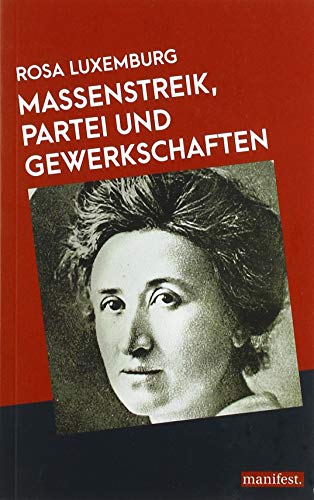 Massenstreik, Partei und Gewerkschaften (Marxistische Schriften)