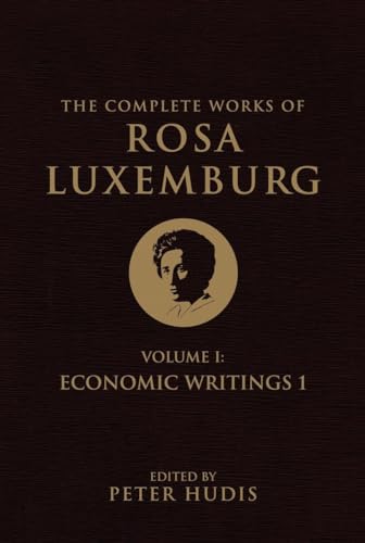 The Complete Works of Rosa Luxemburg, Volume I: Economic Writings 1 von Verso