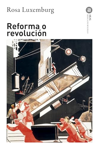 Reforma o revolución (Básica de Bolsillo Serie Clásicos del pensamiento político, Band 304) von Ediciones Akal