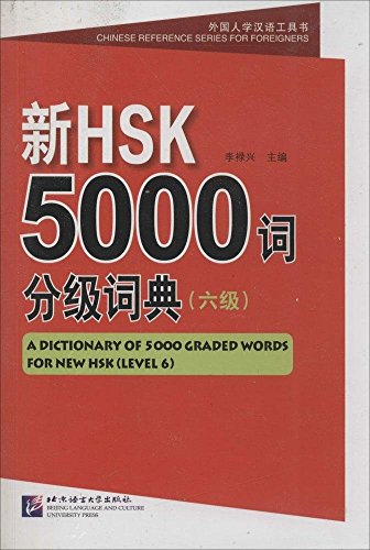A Dictionary of 5000 Graded Words for New Hsk (Level 6) von Beijing Language & Culture University Press,China