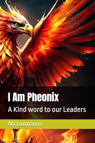I Am Pheonix: A Kind word to our Leaders