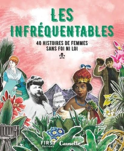 Les Infréquentables - 40 histoires de femmes sans foi ni loi von First