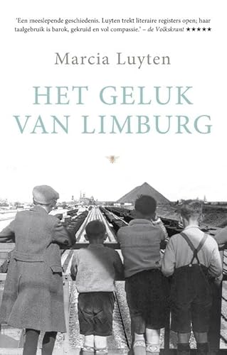 Het geluk van Limburg von De Bezige Bij