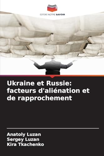 Ukraine et Russie: facteurs d'aliénation et de rapprochement
