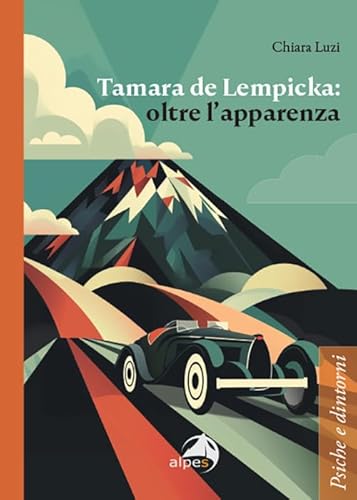 Tamara de Lempicka: oltre l'apparenza (Psiche e dintorni) von Alpes Italia
