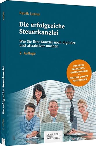 Die erfolgreiche Steuerkanzlei: Wie Sie Ihre Kanzlei noch digitaler und attraktiver machen von Schäffer-Poeschel Verlag