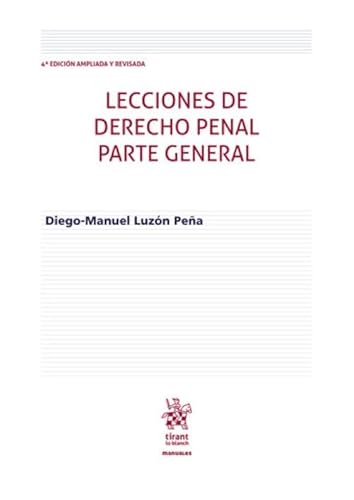 Lecciones de Derecho Penal parte general 4ª Edición ampliada y revisada (Manuales de Derecho Penal, Band 1) von Editorial Tirant lo Blanch