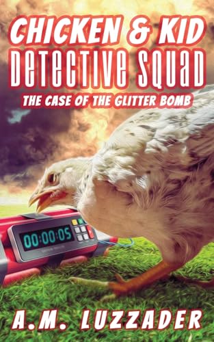Chicken and Kid Detective Squad: The Case of the Glitter Bomb von Knowledge Forest Press