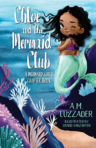 Chloe and the Mermaid Club: A Mermaid Girls Chapter Book (Mermaid Girls Chapter Books) von Knowledge Forest Press