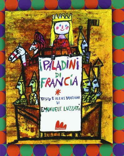 I paladini di Francia (Illustrati) von Gallucci