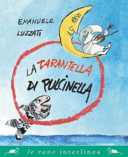 La tarantella di Pulcinella. Nuova ediz. (Le rane grandi) von Interlinea