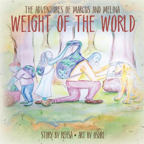 Weight of the World: The Adventures of Marcus and Melina von Not Avail