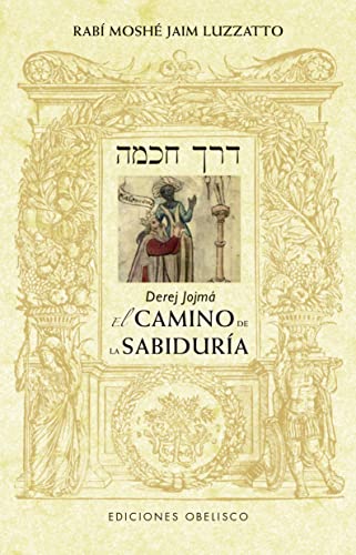 Derej Jojmá - El camino de la sabiduría (N.E.): El Camino De La Sabiduría/ the Path of Wisdom (Cábala y judaísmo) von OBELISCO (DISBOOK)