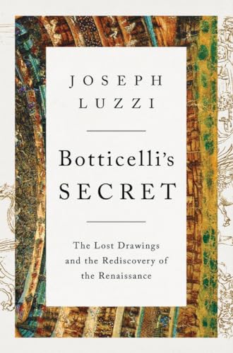 Botticelli's Secret: The Lost Drawings and the Rediscovery of the Renaissance von W. W. Norton & Company