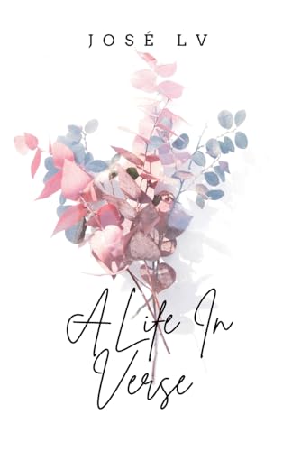 A Life In Verse von Golden Leaf Haven Publishing