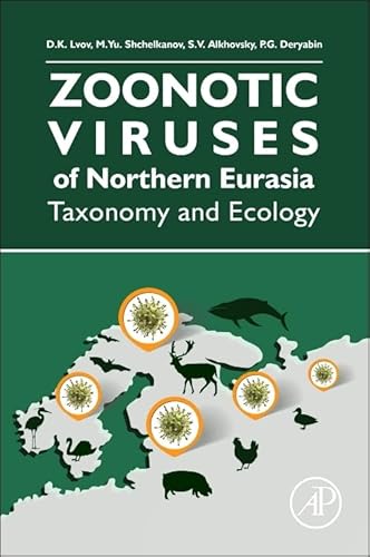 Zoonotic Viruses of Northern Eurasia: Taxonomy and Ecology von Academic Press