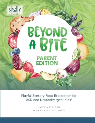 Beyond A Bite Parent Edition: Playful Sensory Food Exploration for ASD and Neurodivergent Kids von Skelly Skills