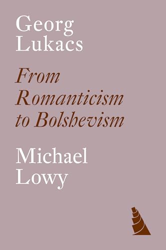 Georg Lukacs: From Romanticism to Bolshevism von Verso Books