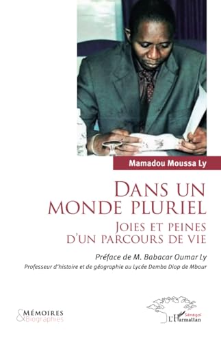 Dans un monde pluriel: Joies et peines d'un parcours de vie Dans un monde pluriel: Joies et peines d'un parcours de vie