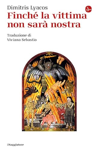 Finché la vittima non sarà nostra (La cultura) von Il Saggiatore