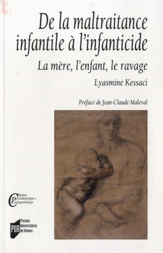 De la maltraitance infantile à l'infanticide : La mère, l'enfant, le ravage von PU Rennes